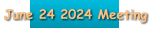 June 24 2024 Meeting